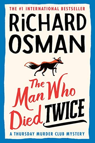 The Man Who Died Twice: A Thursday Murder Club Mystery - Hardcover