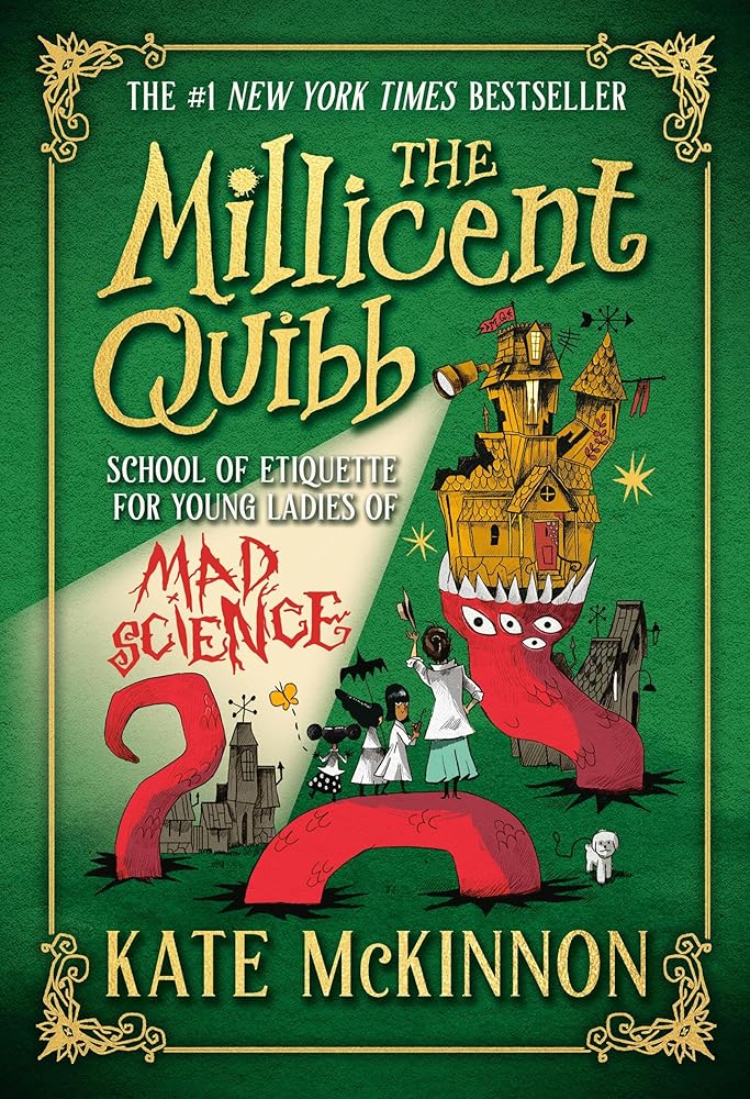 The Millicent Quibb School of Etiquette for Young Ladies of Mad Science (The Millicent Quibb School of Etiquette for Young Ladies of Mad Science, 1) by Kate McKinnon - Paperback