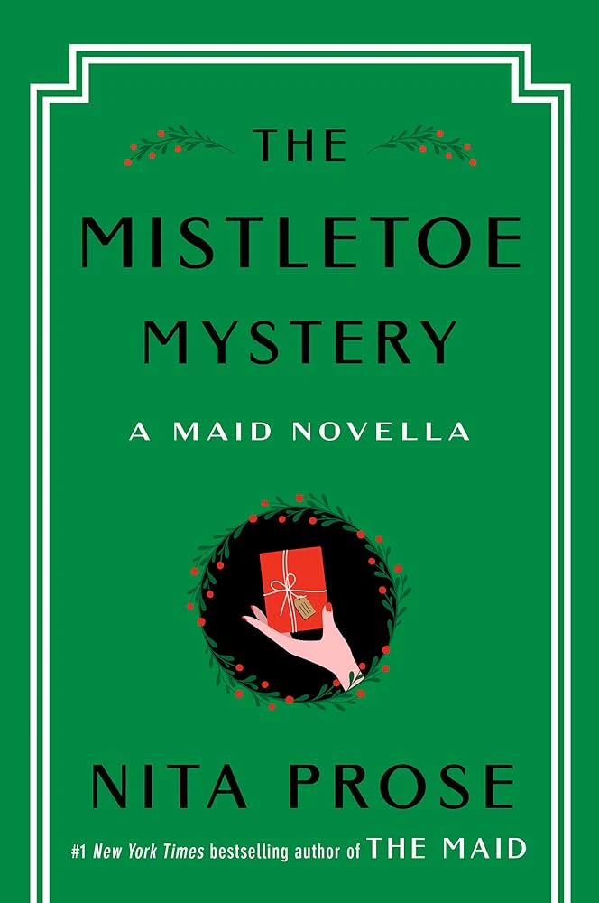 The Mistletoe Mystery: A Maid Novella (Molly the Maid) by Nita Prose - Hardcover