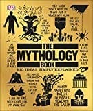 The Mythology Book: Big Ideas Simply Explained - Hardcover