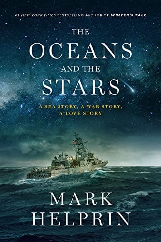 The Oceans and the Stars: A Sea Story, A War Story, A Love Story (A Novel) - Helprin, Mark - Hardcover