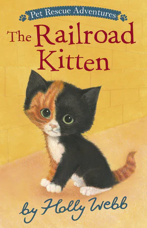 The Railroad Kitten (Pet Rescue Adventures) by Holly Webb, Sophy Williams