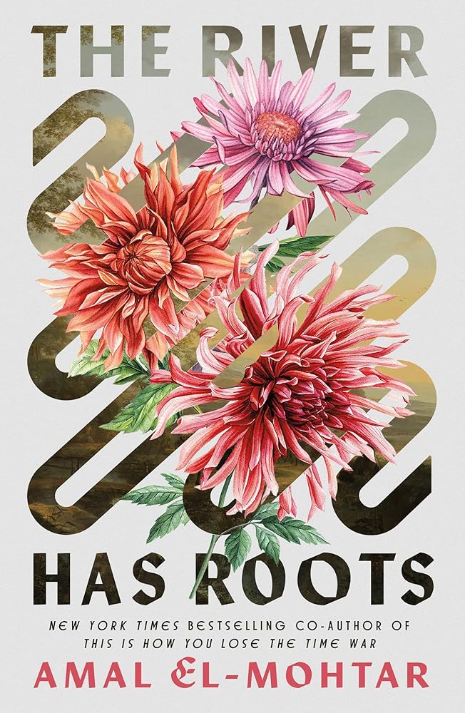 The River Has Roots by Amal El-Mohtar - Hardcover