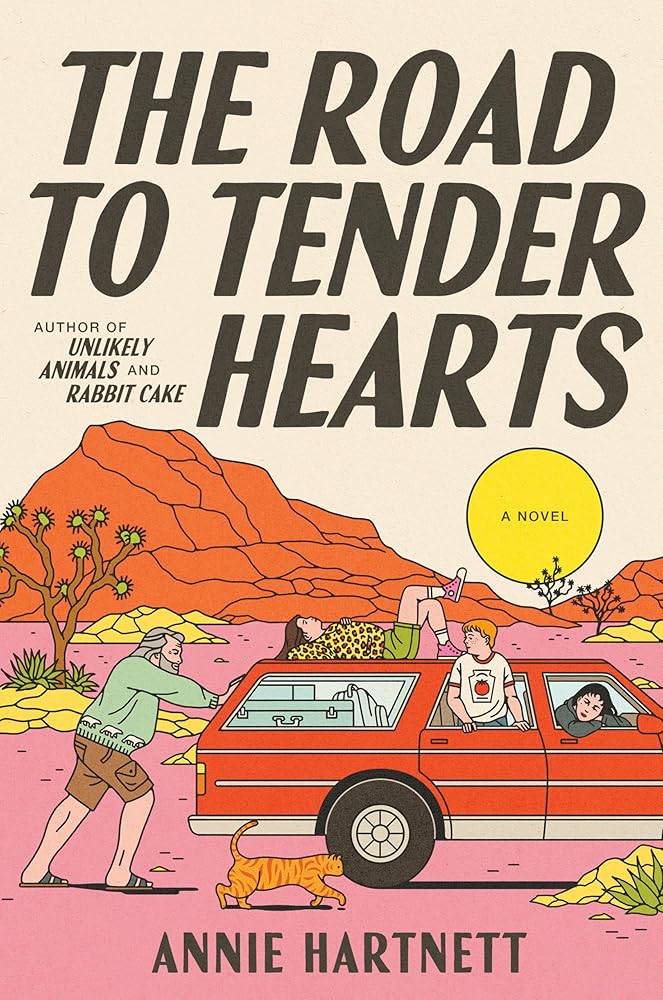 The Road to Tender Hearts: A Novel by Annie Hartnett