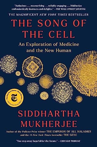 The Song of the Cell: An Exploration of Medicine and the New Human - Mukherjee, Siddhartha - Paperback