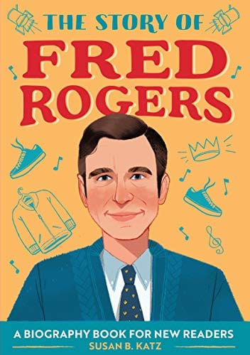 The Story of Fred Rogers: A Biography Book for New Readers (The Story Of: A Biography Series for New Readers)  - Paperback