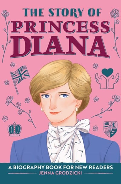 The Story of Princess Diana: A Biography Book for Young Readers ( The Story Of: A Biography Series for New Readers ) - Hardcover