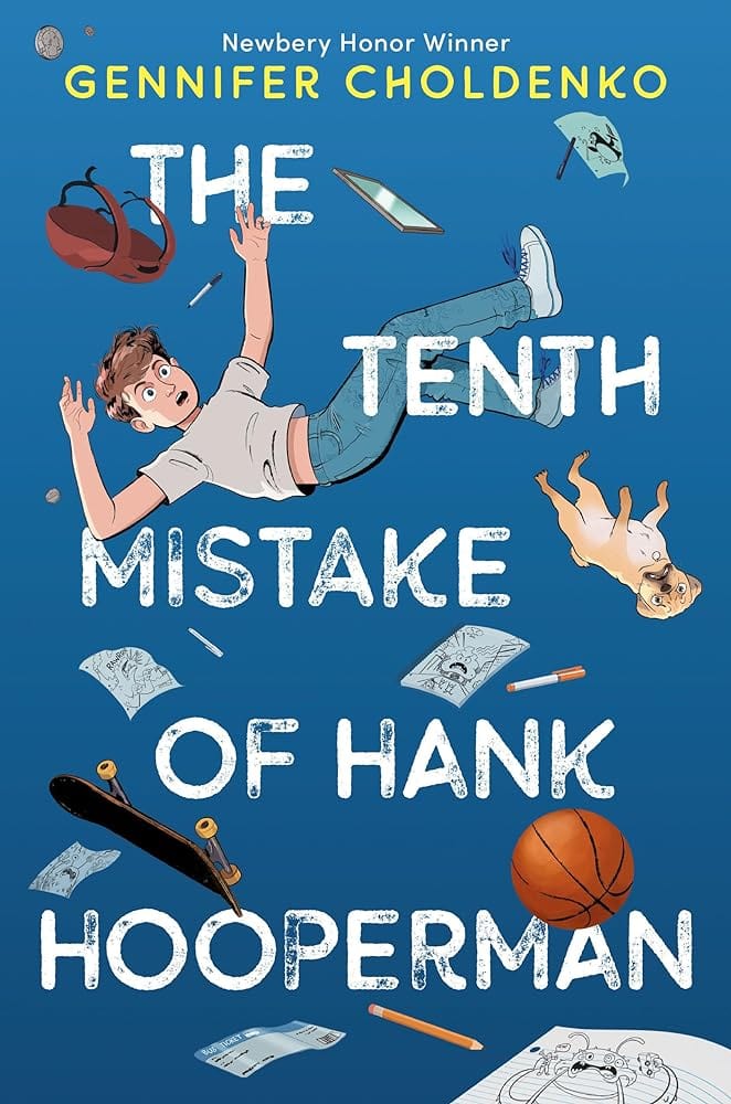 The Tenth Mistake of Hank Hooperman by Gennifer Choldenko - Hardcover