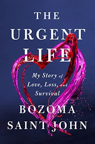The Urgent Life: My Story of Love, Loss, and Survival - Saint John, Bozoma - Hardcover