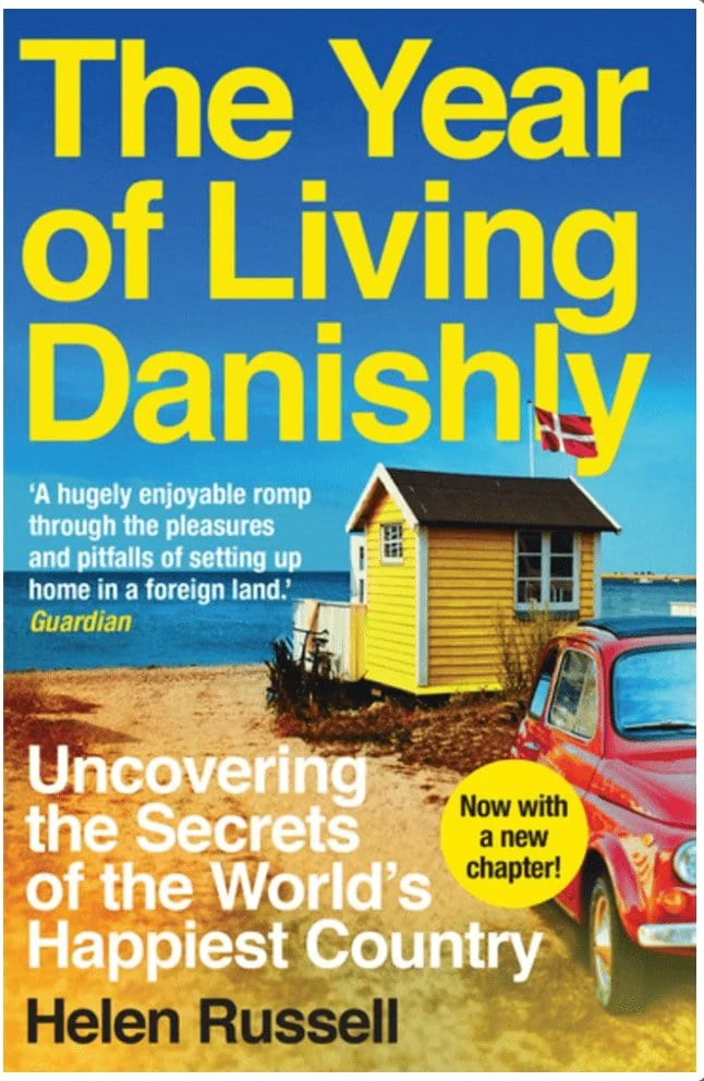 The Year of Living Danishly: Uncovering the Secrets of the World's Happiest Country - Russell, Helen - Paperback