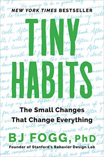 Tiny Habits: The Small Changes That Change Everything - Fogg, BJ - Paperback