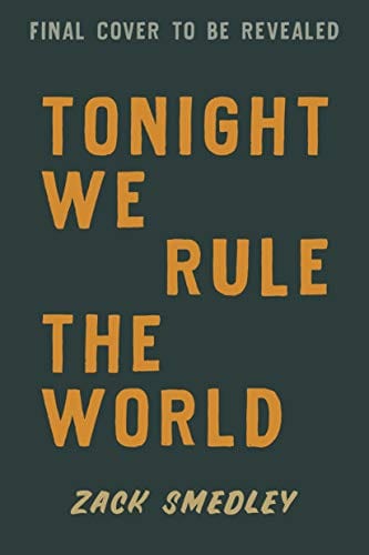 Tonight We Rule the World - Smedley, Zack -  Hardcover