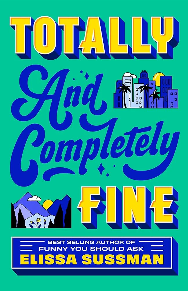 Totally and Completely Fine: A Novel by Elissa Sussman - Paperback