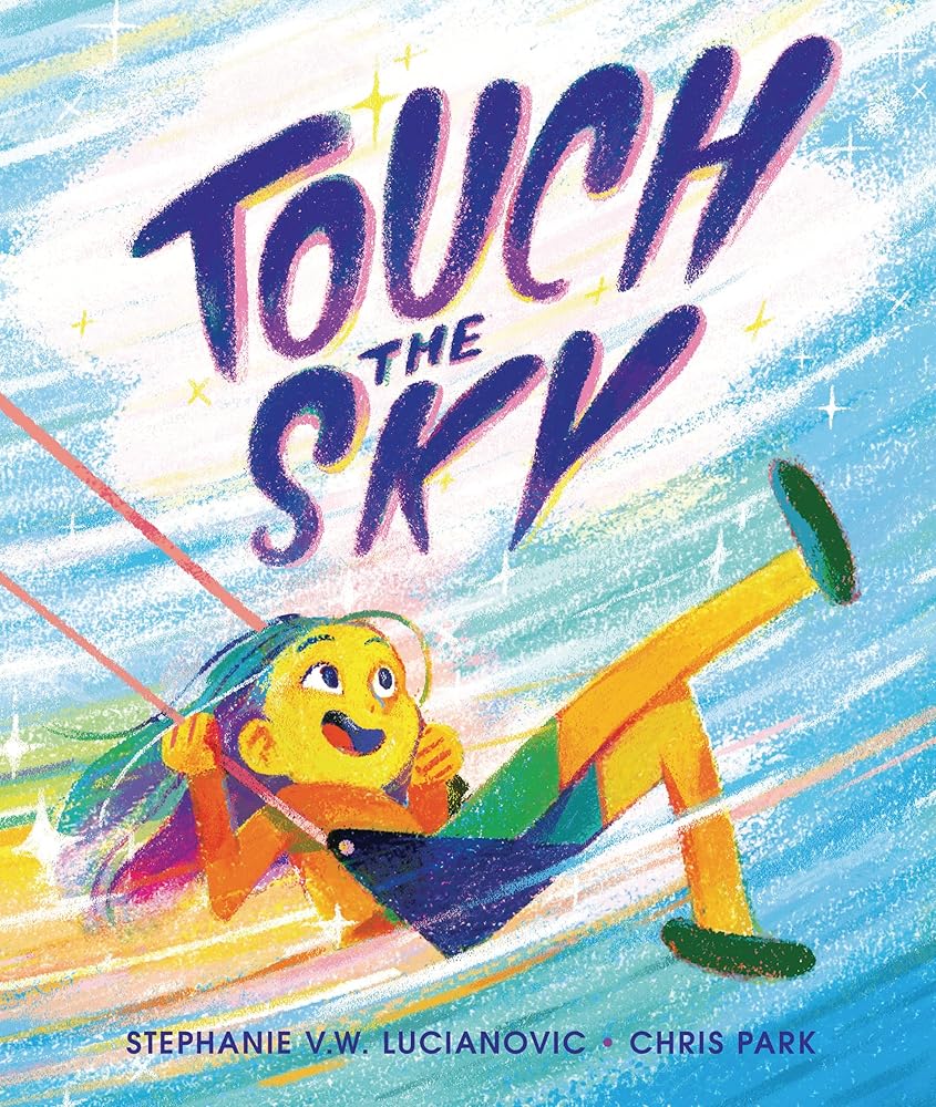 Touch the Sky by Stephanie V. W. Lucianovic, Chris Park