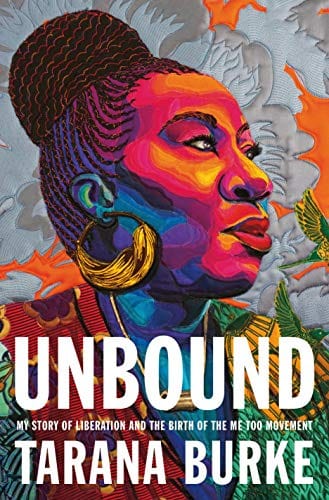 Unbound: My Story of Liberation and the Birth of the Me Too Movement - Hardcover