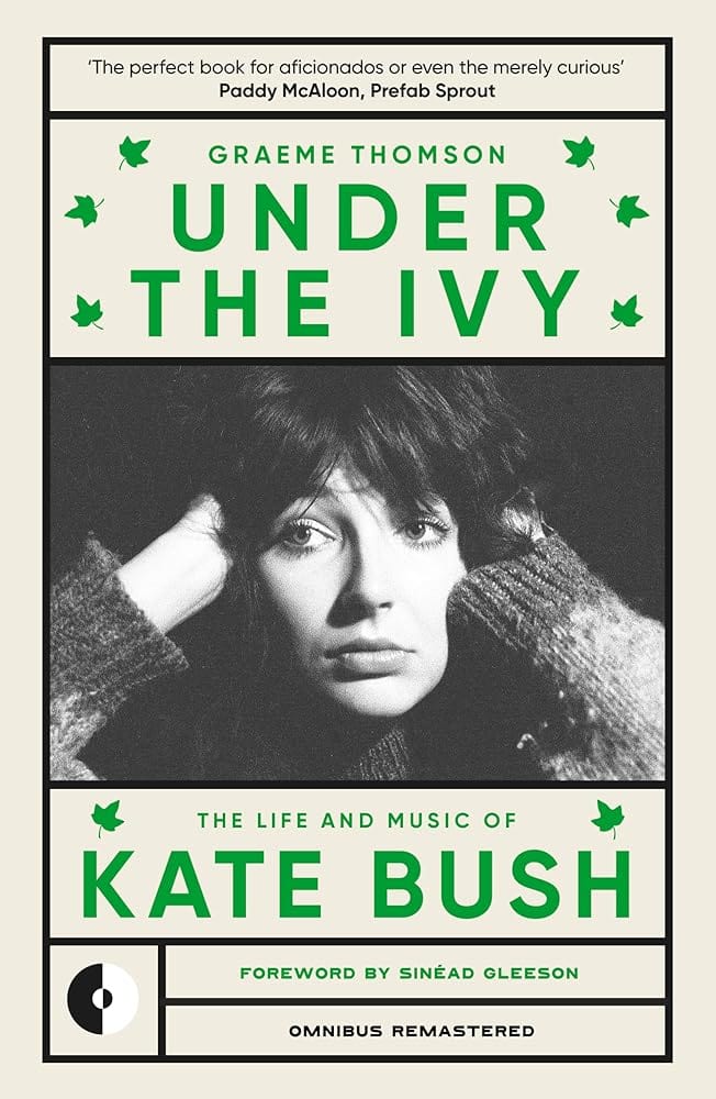 Under the Ivy: The Life and Music of Kate Bush (Omnibus Remastered, 1) by Graeme Thomson - Paperback