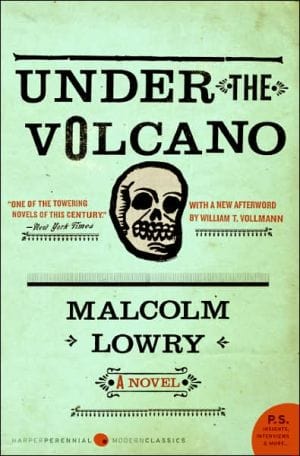 Under the Volcano: A Novel (P.S.) - Paperback