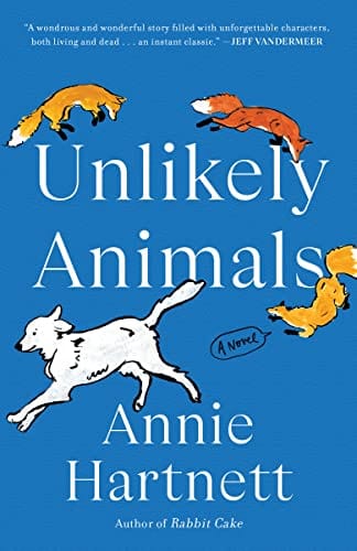 Unlikely Animals: A Novel - Hartnett, Annie - Paperback