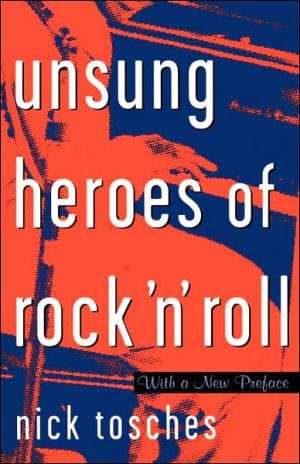 Unsung Heroes Of Rock 'n' Roll: The Birth Of Rock In The Wild Years Before Elvis  - Paperback