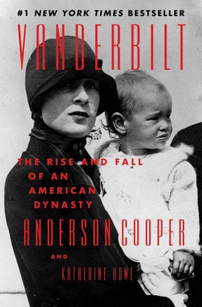 Vanderbilt: The Rise and Fall of an American Dynasty - Cooper, Anderson - Hardcover