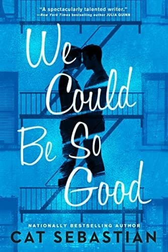 We Could Be So Good: A Novel - Sebastian, Cat- Paperback