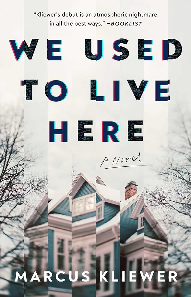We Used to Live Here: A Novel by Marcus Kliewer - Paperback