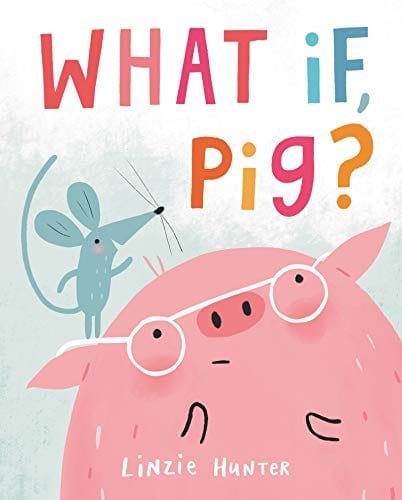 What If, Pig? - Hardcover