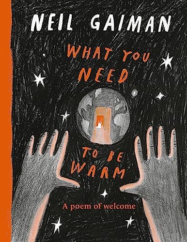What You Need to Be Warm -Gaiman, Neil - Hardcover