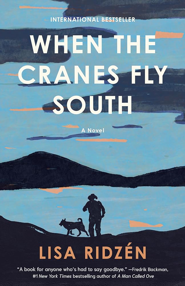 When the Cranes Fly South: A Novel by Lisa Ridzén, Alice Menzies