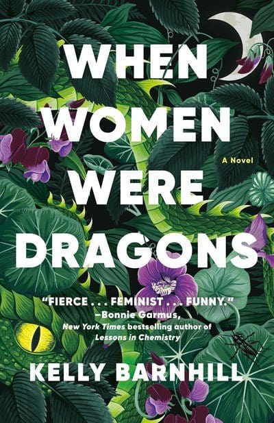 When Women Were Dragons: A Novel - Barnhill, Kelly - Paperback