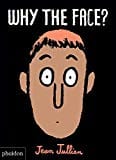 Why The Face