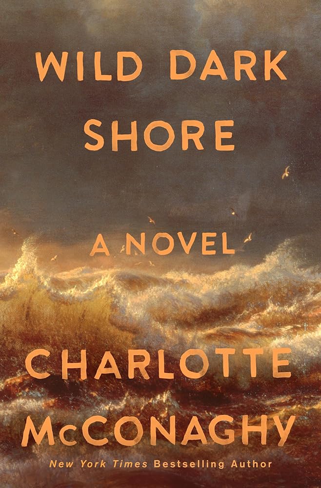Wild Dark Shore: A Novel by Charlotte McConaghy - Hardcover