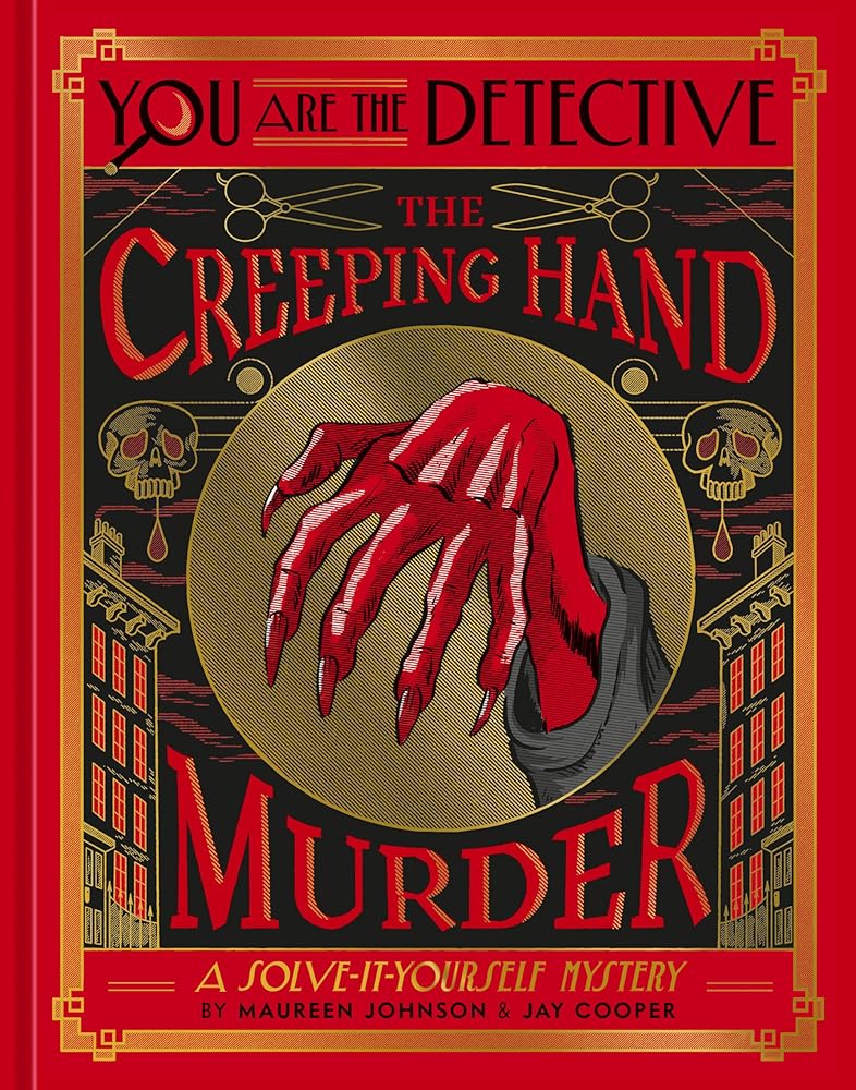 You Are the Detective: The Creeping Hand Murder by Maureen Johnson, Jay Cooper