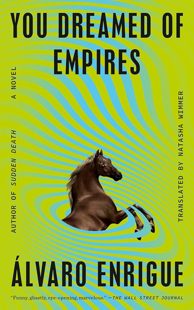 You Dreamed of Empires: A Novel by Álvaro Enrigue, Natasha Wimmer - Paperback